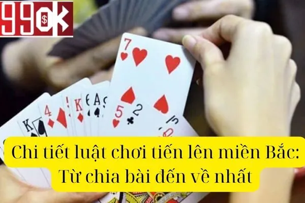 Luật Chơi Tiến Lên Miền Bắc: Bí Quyết Chiến Thắng Cho Người Mới