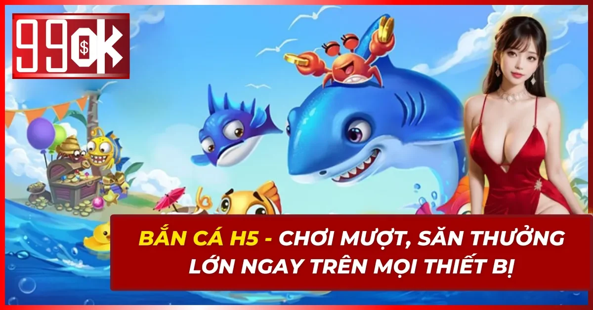 Bắn Cá H5
